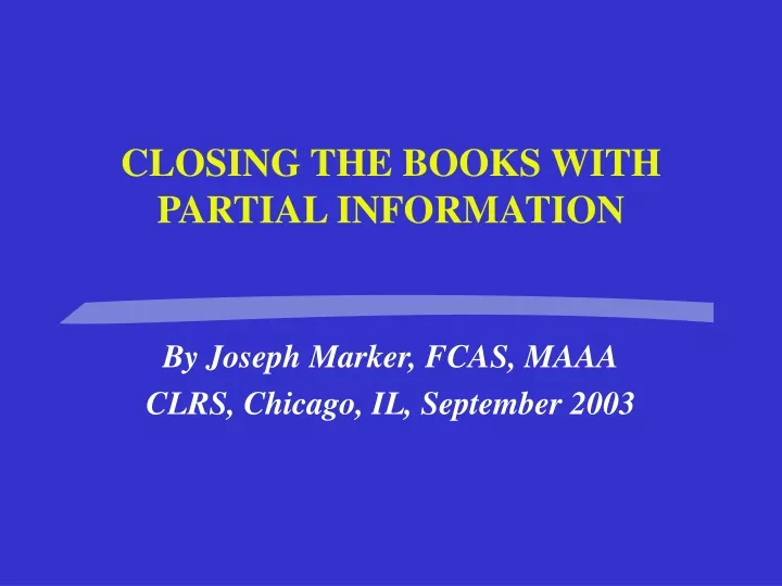 closing the books with partial information