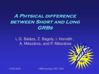 A Physical difference between Short and Long GRBs L.G. Balázs, Z. Bagoly, I. Horváth ,