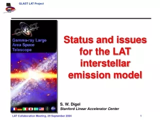 Status and issues for the LAT interstellar emission model S. W. Digel