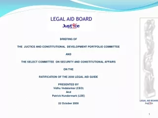 BRIEFING OF THE  JUCTICE AND CONSTITUTIONAL  DEVELOPMENT PORTFOLIO COMMITTEE  AND