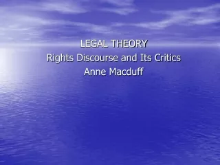 LEGAL THEORY Rights Discourse and Its Critics Anne Macduff