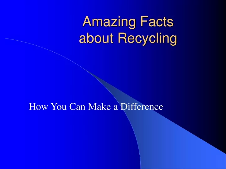 amazing facts about recycling