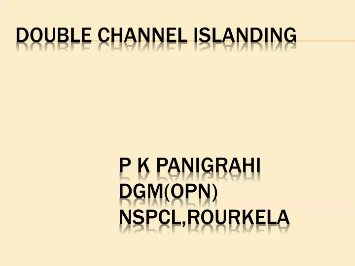 double channel islanding p k panigrahi dgm opn nspcl rourkela