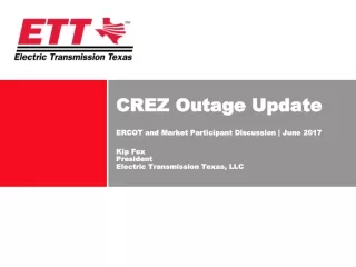 CREZ Outage Update ERCOT and Market Participant Discussion | June 2017