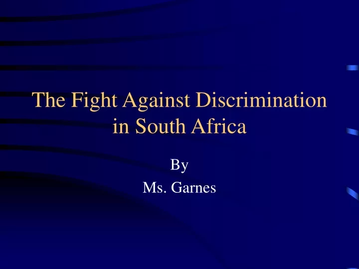 the fight against discrimination in south africa