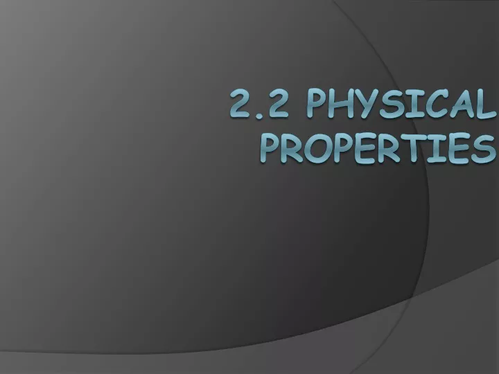 2 2 physical properties