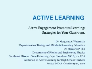 Active Engagement Promotes Learning:   Strategies for Your Classroom. Dr. Margaret A. Waterman