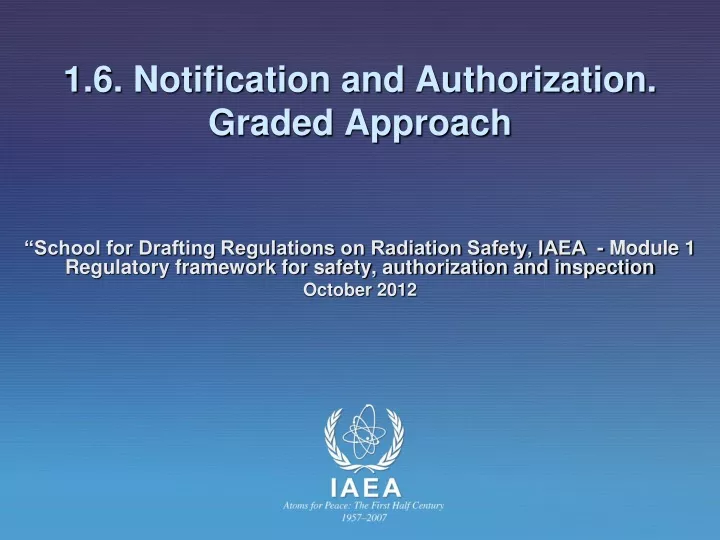 1 6 notification and authorization graded approach