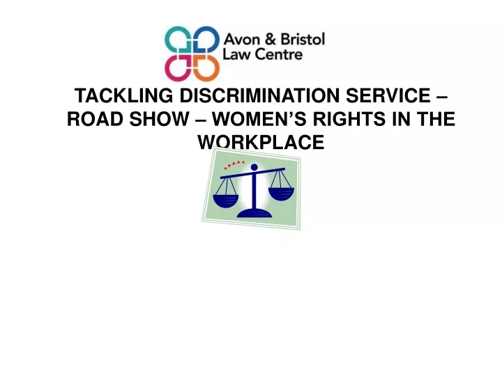 tackling discrimination service road show women s rights in the workplace