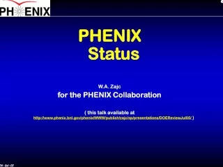 PHENIX  Status W.A. Zajc for the PHENIX Collaboration