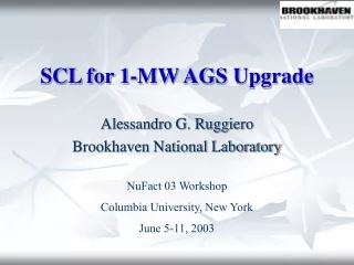 SCL for 1-MW AGS Upgrade