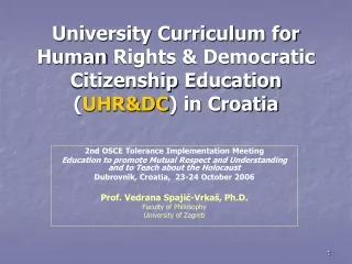 University Curriculum for  Human  Rights &amp; Democratic Citizenship  Education ( UHR&amp;DC ) in Croatia