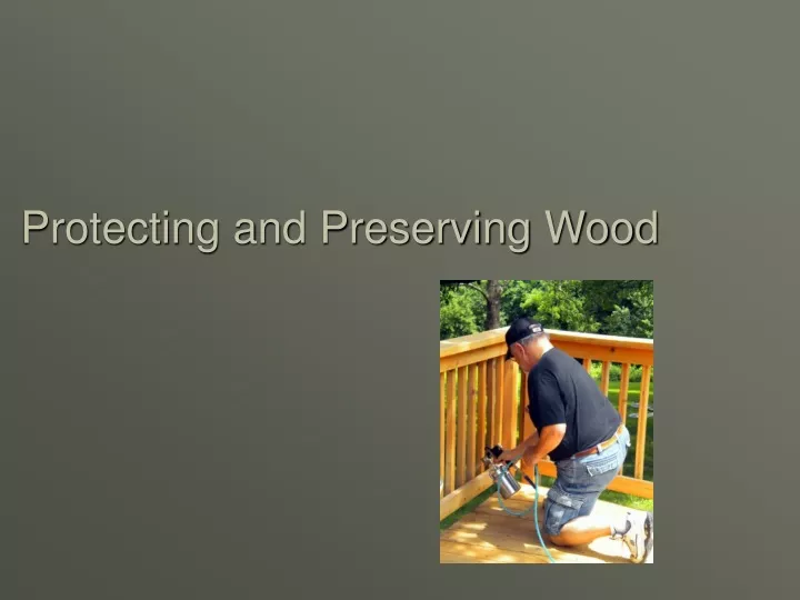protecting and preserving wood