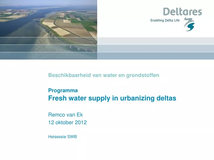 beschikbaarheid van water en grondstoffen programma fresh water supply in urbanizing deltas