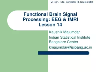 Functional Brain Signal Processing: EEG &amp; fMRI Lesson 14