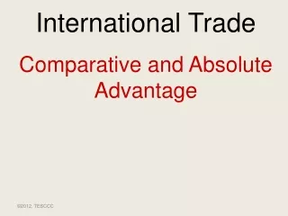 International Trade Comparative and Absolute Advantage