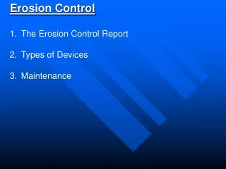 Erosion Control The Erosion Control Report Types of Devices Maintenance