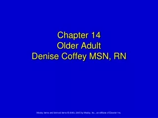 Chapter 14 Older Adult Denise Coffey MSN, RN