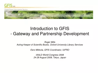 Introduction to GFIS   Gateway and Partnership Development Roger Mills
