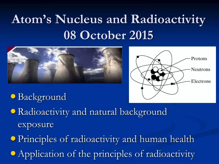 atom s nucleus and radioactivity 08 october 2015