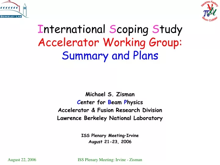 i nternational s coping s tudy accelerator working group summary and plans