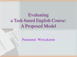 Evaluatin g  a Task-based English Course :  A Proposed Model