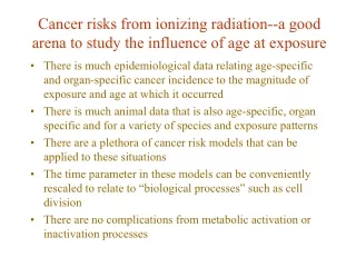 Cancer risks from ionizing radiation--a good arena to study the influence of age at exposure
