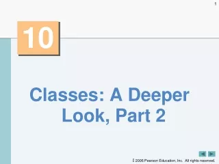 Classes: A Deeper Look, Part 2
