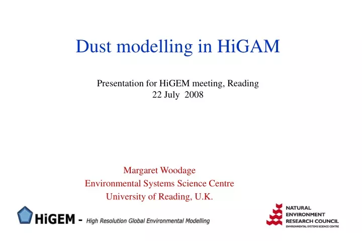 dust modelling in higam presentation for higem meeting reading 22 july 2008