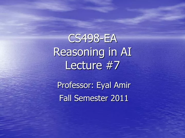 cs498 ea reasoning in ai lecture 7
