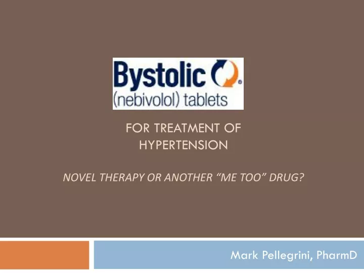 for treatment of hypertension novel therapy or another me too drug