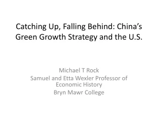 Catching Up, Falling Behind: China’s Green Growth Strategy and the U.S.