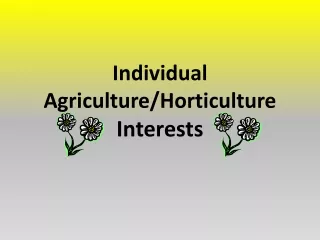 Individual Agriculture/Horticulture Interests