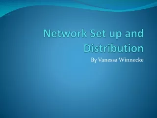 Network Set up and Distribution