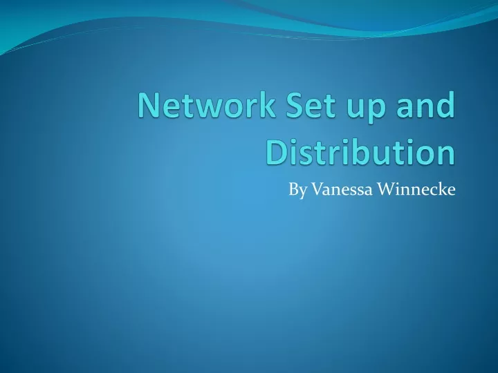 network set up and distribution