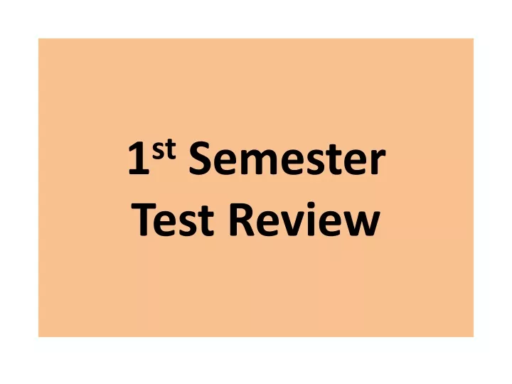 1 st semester test review