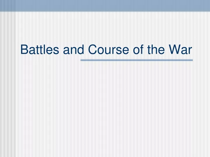 battles and course of the war
