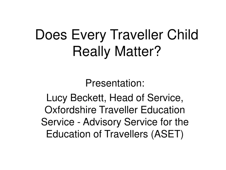does every traveller child really matter