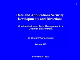 Confidentiality and Trust Management in a Coalition Environment Dr. Bhavani Thuraisingham