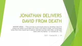 JONATHAN DELIVERS DAVID FROM DEATH