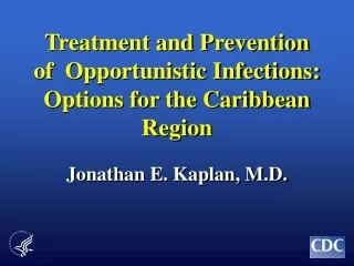 Treatment and Prevention  of  Opportunistic Infections: Options for the Caribbean Region