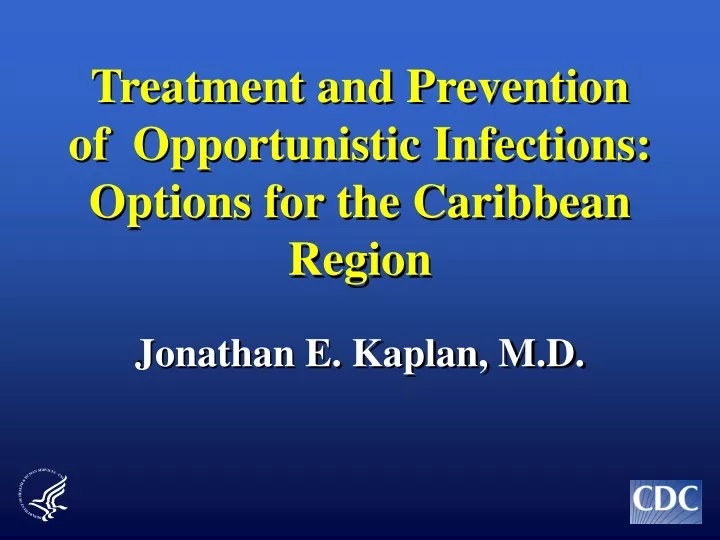 treatment and prevention of opportunistic infections options for the caribbean region