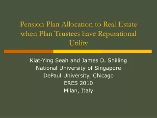 Pension Plan Allocation to Real Estate when Plan Trustees have Reputational Utility