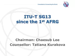 ITU-T SG13  since the 1 st  AFRG