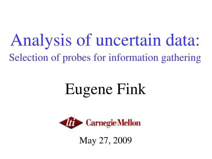 analysis of uncertain data selection of probes for information gathering