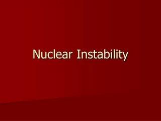 Nuclear Instability
