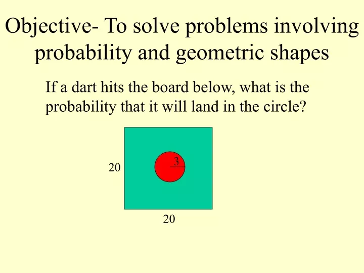 objective to solve problems involving probability and geometric shapes