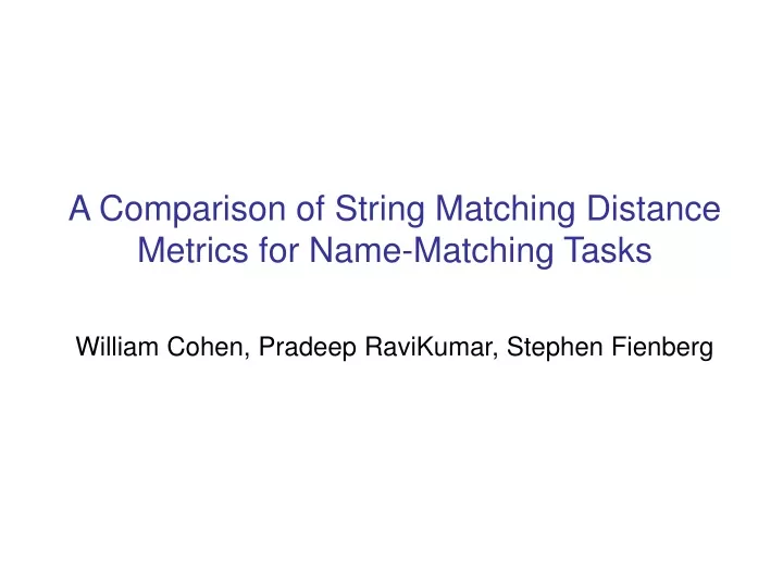 a comparison of string matching distance metrics