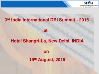 3 rd  India International DRI Summit - 2016                                    at