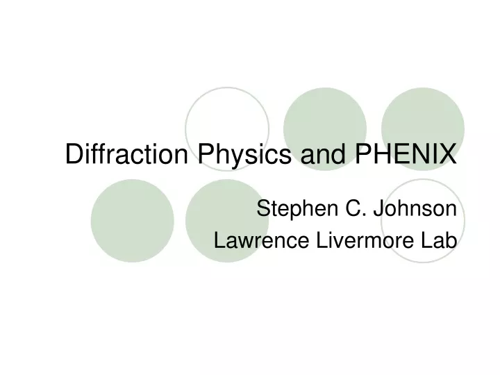 diffraction physics and phenix